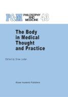 The Body in Medical Thought and Practice di Drew Leder edito da Springer Netherlands