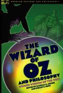 The Wizard of Oz and Philosophy: Wicked Wisdom of the West edito da OPEN COURT