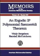 An Ergodic Ip Polynomial Szemeredi Theorem di Vitaly Bergelson, Randall McCutcheon edito da American Mathematical Society