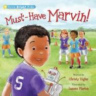 Must-Have Marvin! di Christy Ziglar edito da GuidepostsBooks