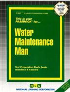 Water Maintenance Man: Test Preparation Study Guide, Questions & Answers di National Learning Corporation edito da National Learning Corp