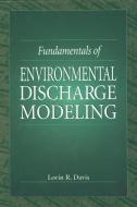 Fundamentals of Environmental Discharge Modeling di Lorin R. (Oregon State University Davis edito da Taylor & Francis Inc