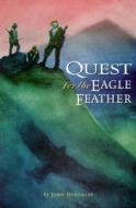 Quest For The Eagle Feather di John Duncklee edito da Northland Publishing