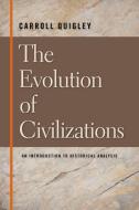 Evolution of Civilizations di Carroll Quigley edito da Liberty Fund Inc