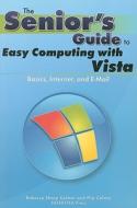 Easy Computing with Vista: Basics, Internet, and E-Mail di Rebecca Sharp Colmer, Flip Colmer edito da Eklektika Press