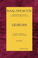 Baal Shem Tov Genesis: Mystical Stories Following the Weekly Torah Portion di Tzvi Meir Cohn edito da Bst Publishing