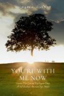You're With Me Now di Michael C Gadway edito da HarperCollins
