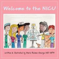 Welcome To The NICU di Maria Baimas-George edito da Cambridge University Press