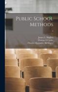 Public School Methods [microform]; 4 di Thomas E. Clarke, Charles Alexander Mcmurry edito da LIGHTNING SOURCE INC