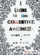 A Guide to the Collective Awakening di Jenna Walker edito da FriesenPress