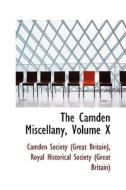 The Camden Miscellany, Volume X di Camden Society Britain edito da Bibliolife