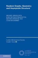 Random Graphs, Geometry and Asymptotic Structure di Michael Krivelevich edito da Cambridge University Press