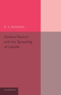 Surface Tension and the Spreading of Liquids di R. S. Burdon edito da Cambridge University Press