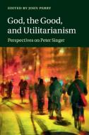 God, the Good, and Utilitarianism edito da Cambridge University Press
