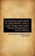 A Common-place Book Of John Milton di Professor John Milton edito da Bibliolife