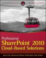 Professional SharePoint 2010 Cloud Based Solutions di Steven Fox, Girish Raja, Paul Stubbs, Donovan Follette edito da John Wiley & Sons Inc