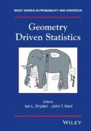 Geometry Driven Statistics di Ian L. Dryden, John T. Kent edito da John Wiley & Sons Inc