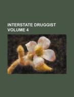 Interstate Druggist Volume 4 di Books Group edito da Rarebooksclub.com