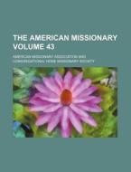 The American Missionary Volume 43 di American Missionary Association edito da Rarebooksclub.com