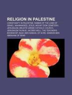 Religion In Palestine: Rabbis Of The Lan di Books Llc edito da Books LLC, Wiki Series