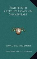 Eighteenth Century Essays on Shakespeare di David Nichol Smith edito da Kessinger Publishing