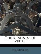 The Blindness Of Virtue di Cosmo Hamilton edito da Lightning Source Uk Ltd