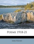 Poems 1918-21 di Ezra Pound edito da Nabu Press