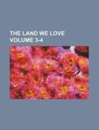 The Land We Love Volume 3-4 di Books Group edito da Rarebooksclub.com