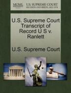 U.s. Supreme Court Transcript Of Record U S V. Ranlett edito da Gale Ecco, U.s. Supreme Court Records