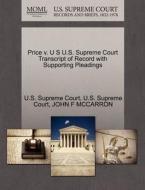 Price V. U S U.s. Supreme Court Transcript Of Record With Supporting Pleadings di John F McCarron edito da Gale, U.s. Supreme Court Records