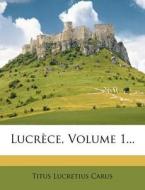 Lucrece, Volume 1... di Titus Lucretius Carus edito da Nabu Press