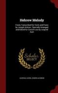 Hebrew Melody di Leopold Auer, Joseph Achron edito da Andesite Press