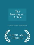 The Deerslayer di J Fenimore Cooper edito da Scholar's Choice