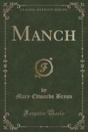 Manch (classic Reprint) di Mary Edwards Bryan edito da Forgotten Books