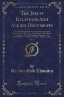 The Jesuit Relations And Allied Documents, Vol. 62 di Reuben Gold Thwaites edito da Forgotten Books