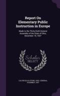 Report On Elementary Public Instruction In Europe di Calvin Ellis Stowe edito da Palala Press