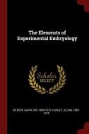 The Elements of Experimental Embryology di Gavin De Beer, Julian Huxley edito da CHIZINE PUBN