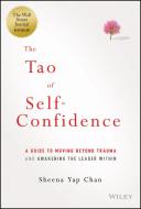 The Tao of Self-Confidence di Sheena Y. Chan edito da WILEY
