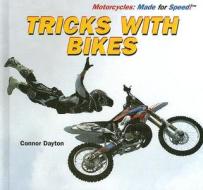 Tricks with Bikes di Connor Dayton edito da PowerKids Press