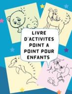Livre d'activités "Point à point" pour les enfants di Aleop Books edito da Aleop books