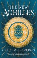The New Achilles di Christian Cameron edito da ORION BOOKS LTD