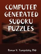 COMPUTER GENERATED SUDOKU PUZZLES di Roman Yampolskiy edito da Lulu.com