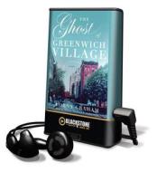 The Ghost of Greenwich Village [With Earbuds] di Lorna Graham edito da Findaway World