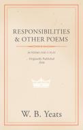 Responsibilities and Other Poems di William Butler Yeats edito da Read Books