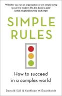 Simple Rules di Kathleen Eisenhardt, Donald Sull edito da Hodder And Stoughton Ltd.