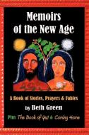 Memoirs of the New Age di Beth Green edito da iUniverse