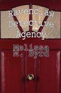 Ravenclaw Detective Agency di Melissa M Byrd edito da America Star Books