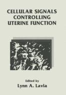 Cellular Signals Controlling Uterine Function edito da Springer US