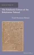 The Scholastic Culture Of The Babylonian Talmud di Noah Bickart edito da Gorgias Press