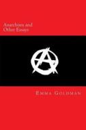 Anarchism and Other Essays di Emma Goldman edito da Createspace